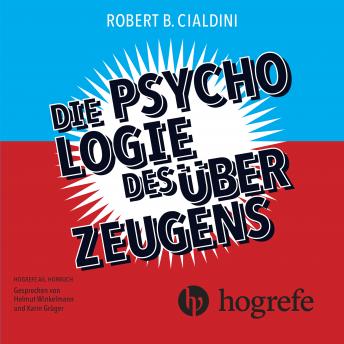 Die Psychologie des Überzeugens: Wie Sie sich selbst und Ihren Mitmenschen auf die Schliche kommen, Audio book by Robert B. Cialdini