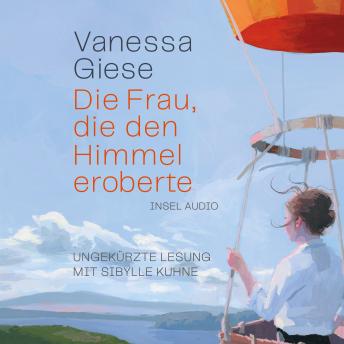 Die Frau, die den Himmel eroberte (Ungekürzt), Audio book by Vanessa Giese