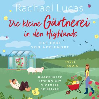 [German] - Die kleine Gärtnerei in den Highlands - Das Erbe von Applemore, Band 2 (Ungekürzt)