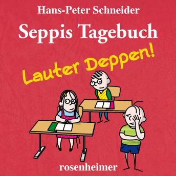 [German] - Seppis Tagebuch - Lauter Deppen!