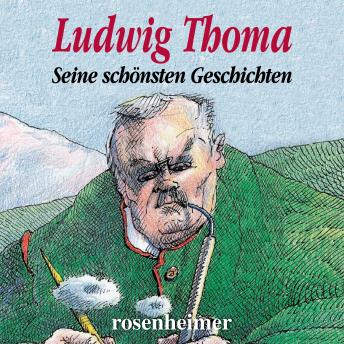 [German] - Ludwig Thoma: Seine schönsten Geschichten