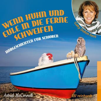 [German] - Wenn Huhn und Eule in die Ferne schweifen: Hörgeschichten für Senioren