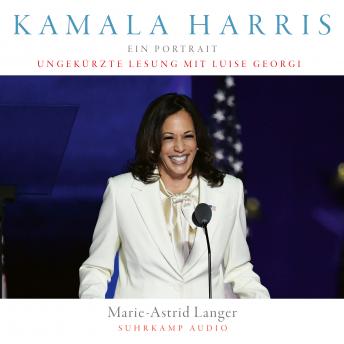 Kamala Harris - Ein Porträt (Ungekürzt), Audio book by Marie-Astrid Langer