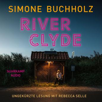 [German] - River Clyde - Chastity-Riley-Serie - Kriminalroman, Band 10 (Ungekürzt)