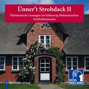 Ünner't Strohdack II: Plattdeutsche Lesungen im Schleswig-Holsteinischen Freilichtmuseum sample.