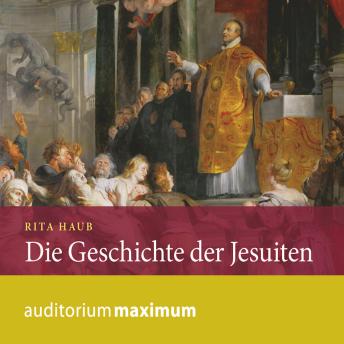 [German] - Die Geschichte der Jesuiten (Ungekürzt)