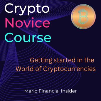 Crypto Novice Course: Getting started in the World of Cryptocurrencies