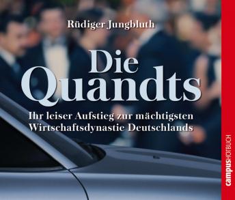 [German] - Die Quandts: Ihr leiser Aufstieg zur mächtigsten Wirtschaftsdynastie Deutschlands