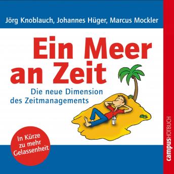 [German] - Ein Meer an Zeit: Die neue Dimension des Zeitmanagements