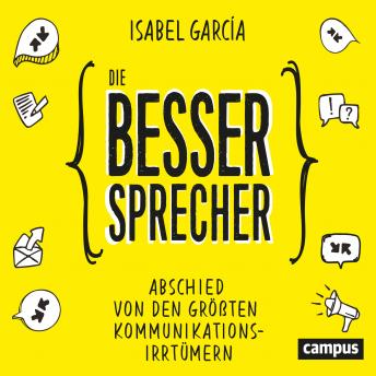 [German] - Die Bessersprecher: Abschied von den größten Kommunikationsirrtümern