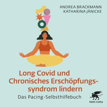 [German] - Long Covid und Chronisches Erschöpfungssyndrom lindern: Das Pacing-Selbsthilfebuch