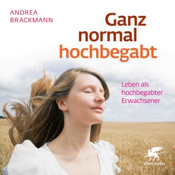 [German] - Ganz normal hochbegabt: Leben als hochbegabter Erwachsener