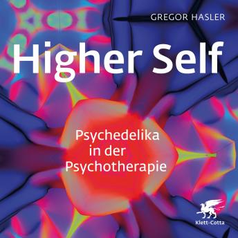 [German] - Higher Self – Psychedelika in der Psychotherapie