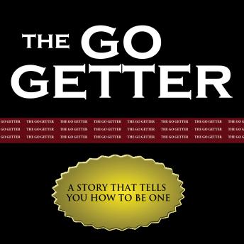 The Go Getter - A Story That Tells You How to Be One
