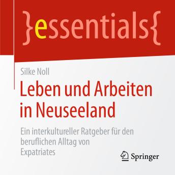 [German] - Leben und Arbeiten in Neuseeland: Ein interkultureller Ratgeber für den beruflichen Alltag von Expatriates