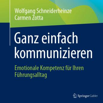 [German] - Ganz einfach kommunizieren: Vom Kollegen zum Vorgesetzten: Den Rollentausch meistern, Lösungen aus Psychologie und Praxis