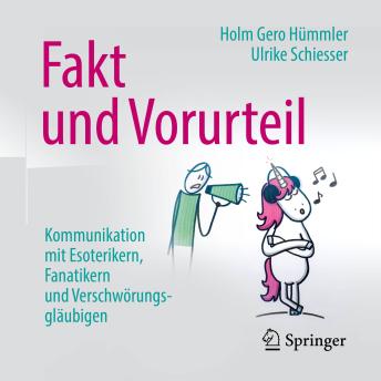 [German] - Fakt und Vorurteil: Kommunikation mit Esoterikern, Fanatikern und Verschwörungsgläubigen