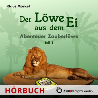 [German] - Der Löwe aus dem Ei: Abenteuer Zauberlöwe - Teil 1
