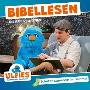 [German] - Schätze sammeln im Himmel: Bibellesen mit Ulfie & Sebastian