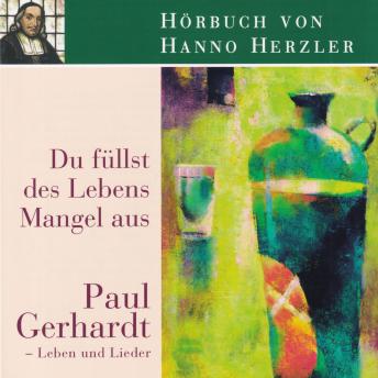 [German] - Du füllst des Lebens Mangel aus: Paul Gerhardt - Leben und Lieder