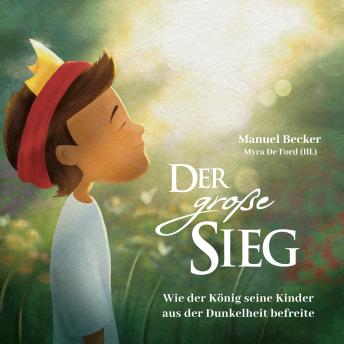 [German] - Der große Sieg: Wie der König seine Kinder aus der Dunkelheit befreite