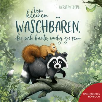 [German] - Vom kleinen Waschbären, der sich traute, mutig zu sein: Mini-Hörbuch