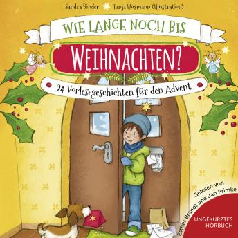 [German] - Wie lange noch bis Weihnachten?: 24 Vorlesegeschichten für den Advent