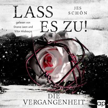 [German] - Lass es zu!: Die Vergangenheit