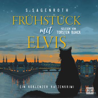 [German] - Frühstück mit Elvis: Ein Koblenzer Katzenkrimi