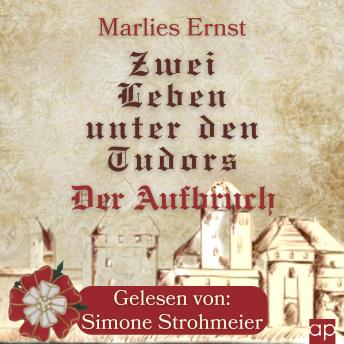 [German] - Zwei Leben unter den Tudors: Der Aufbruch