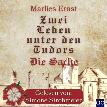 [German] - Zwei Leben unter den Tudors: Die Sache