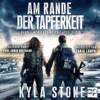 Am Rande Der Tapferkeit: Band 7 Der EDGE OF COLLAPSE-Serie - Kyla Stone Am Rande Der Tapferkeit: Band 7 Der EDGE OF COLLAPSE-Serie - Kyla Stone