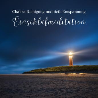 [German] - Einschlafmeditation: Chakra Reinigung und tiefe Entspannung