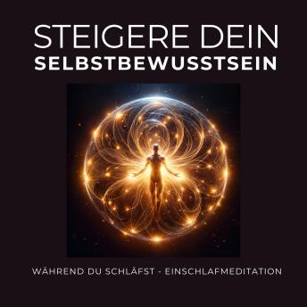 [German] - Steigere Dein Selbstbewusstsein während Du schläfst: Einschlafmeditation - Deine nächtliche Reise zu innerer Stärke