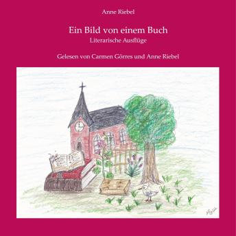 [German] - Ein Bild von einem Buch: Literarische Ausflüge