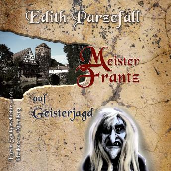 [German] - Meister Frantz auf Geisterjagd: Kurze Spukgeschichte mit dem Henker von Nürnberg