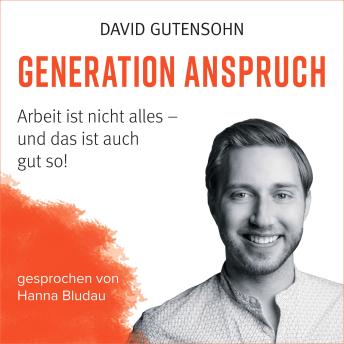 [German] - Generation Anspruch: Arbeit ist nicht alles – und das ist auch gut so