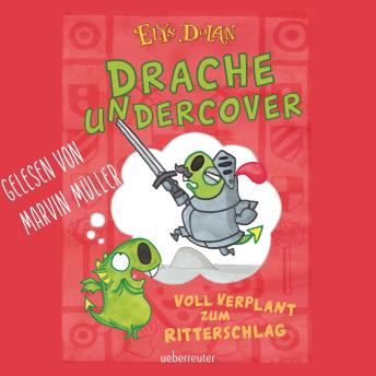 [German] - Drache Undercover: Voll verplant zum Ritterschlag