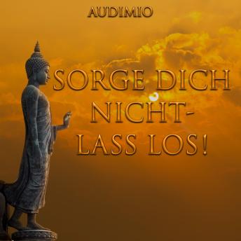 [German] - Sorge Dich nicht - Lass los!
