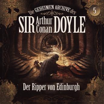 [German] - Die geheimen Archive des Sir Arthur Conan Doyle, Folge 5: Der Ripper von Edinburgh