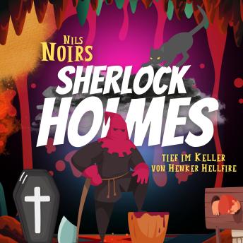 [German] - Nils Noirs Sherlock Holmes, Staffel 1, Folge 3: Tief im Keller von Henker Hellfire