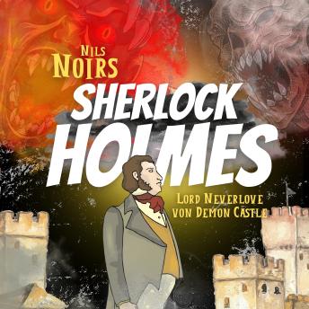 [German] - Nils Noirs Sherlock Holmes, Staffel 2, Folge 3: Lord Neverlove von Demon Castle