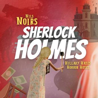 [German] - Nils Noirs Sherlock Holmes, Staffel 2, Folge 4: Hillary Hates Horror Hotel