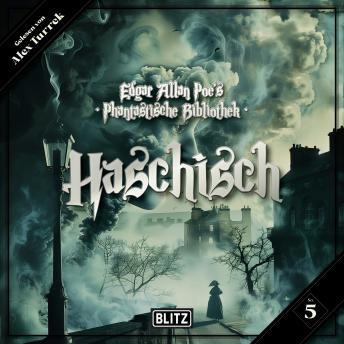 [German] - Edgar Allan Poe's Phantastische Bibliothek - Folge 5: Haschisch
