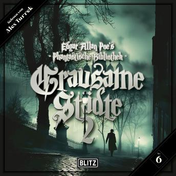 [German] - Edgar Allan Poe's Phantastische Bibliothek - Folge 6: Grausame Städte 2