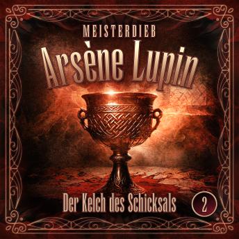 [German] - Meisterdieb Arsène Lupin - Folge 2: Der Kelch des Schicksals
