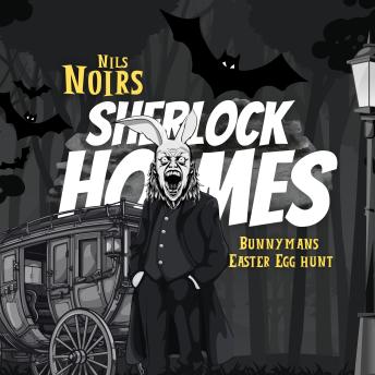 [German] - Nils Noirs Sherlock Holmes, Staffel 4 Folge 1: Bunnymans Easter Egg Hunt