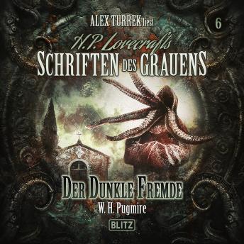 [German] - H. P. Lovecrafts Schriften des Grauens - Folge 6: Der dunkle Fremde