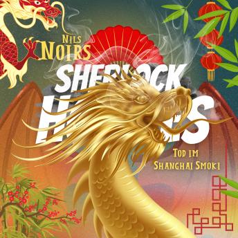 [German] - Nils Noirs Sherlock Holmes, Staffel 5, Folge 4: Tod im Shanghai Smoki