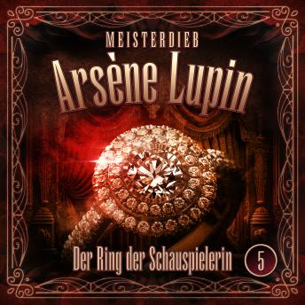 [German] - Meisterdieb Arsène Lupin - Folge 5: Der Ring der Schauspielerin